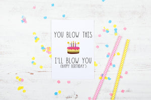 You Blow This I'll Blow You Birthday Card