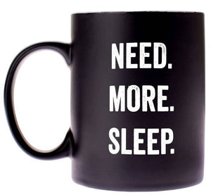Need More Sleep Coffee Mug