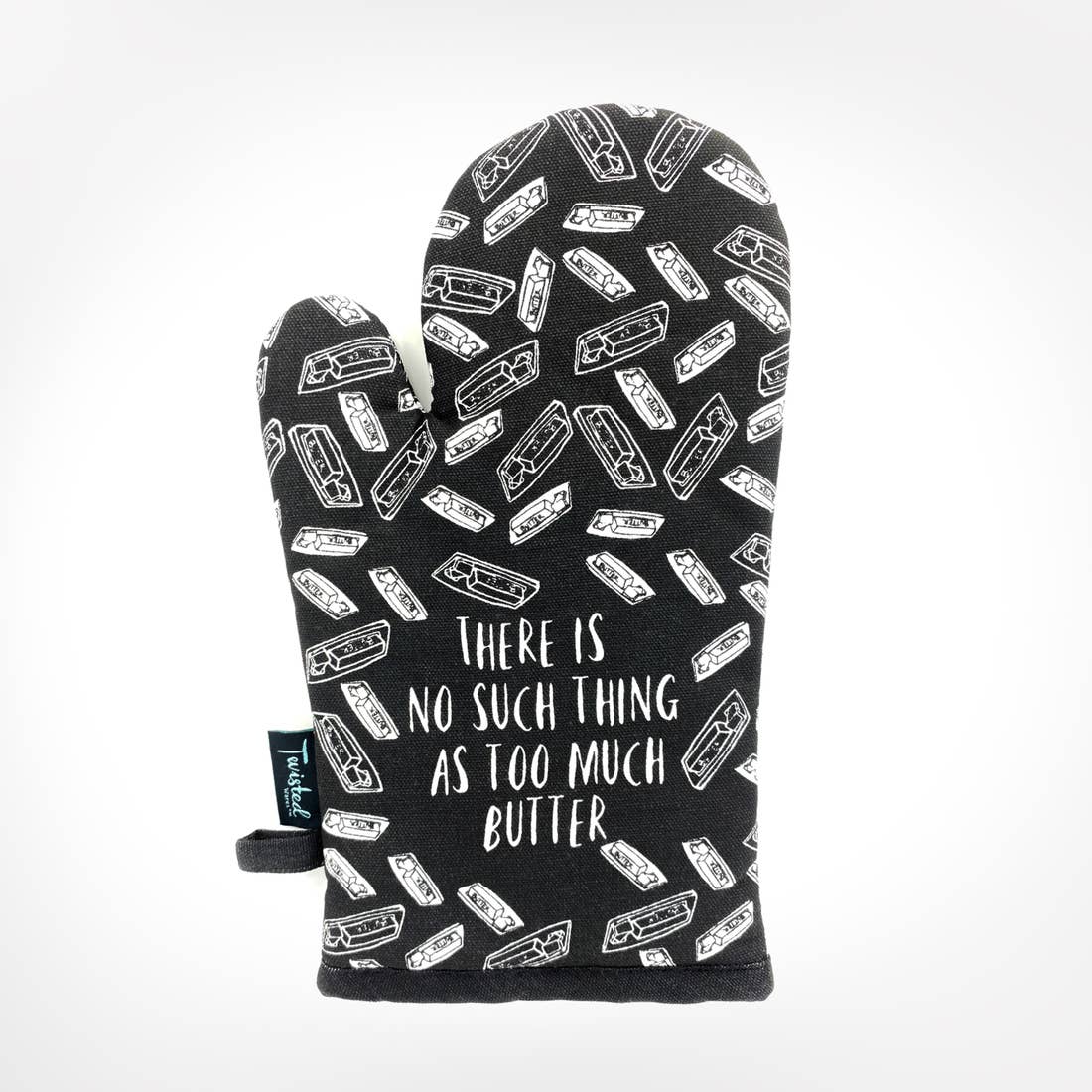 There Is No Such Thing As Too Much Butter Oven Mitt