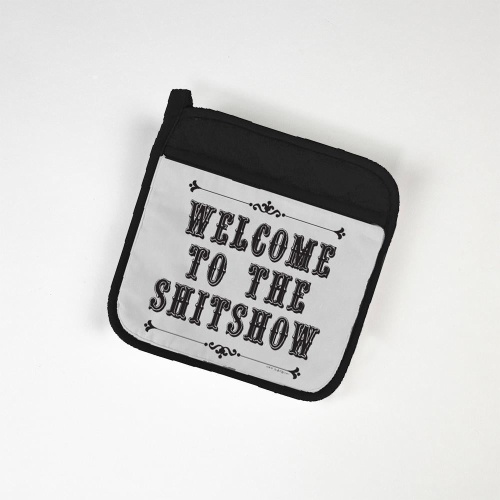 Welcome To The Shitshow Potholder